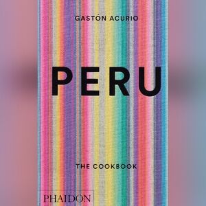 Peru: the cookbook